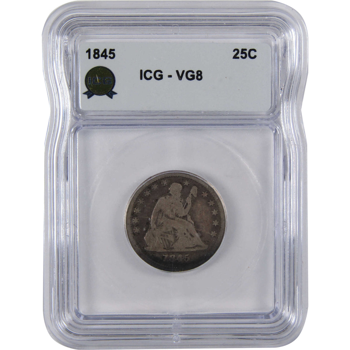 1845 Seated Liberty Silver Quarter VG 8 ICG 25c Coin SKU:I29086