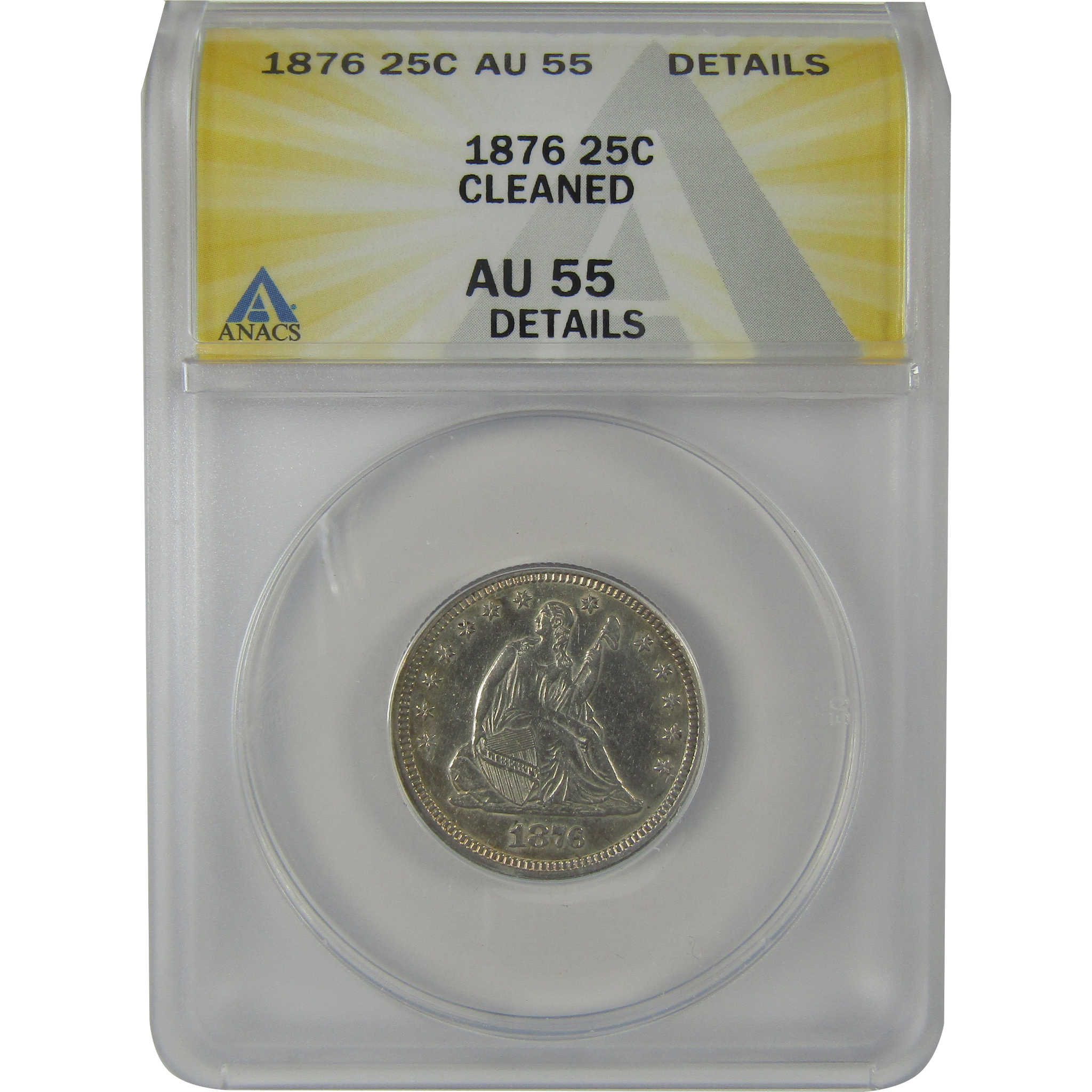 1876 Seated Liberty Quarter AU 55 Details ANACS Silver SKU:I22967