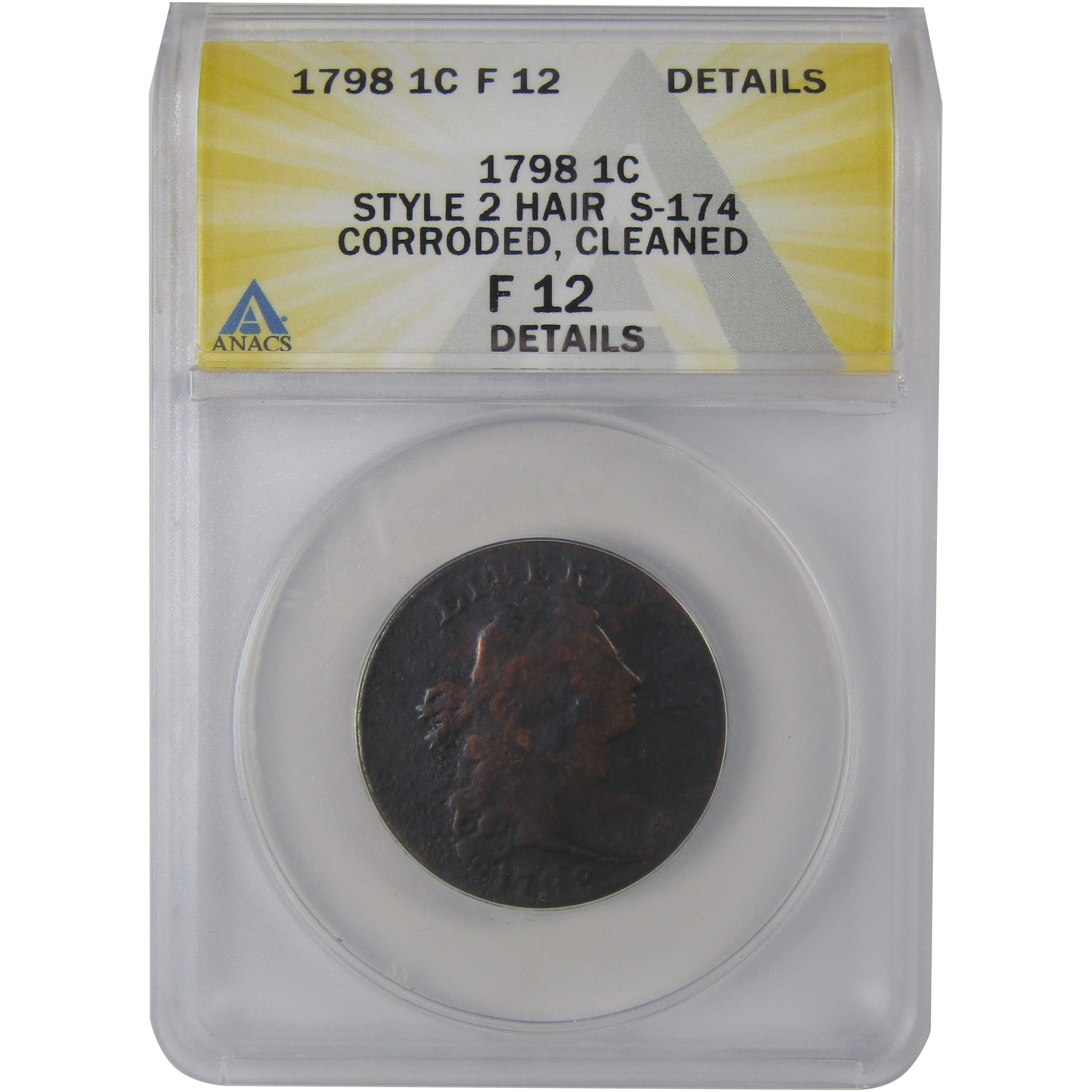 1798 Style 2 Hair S-174 Draped Bust Lg 1C F 12 Details ANACS SKU:CP176