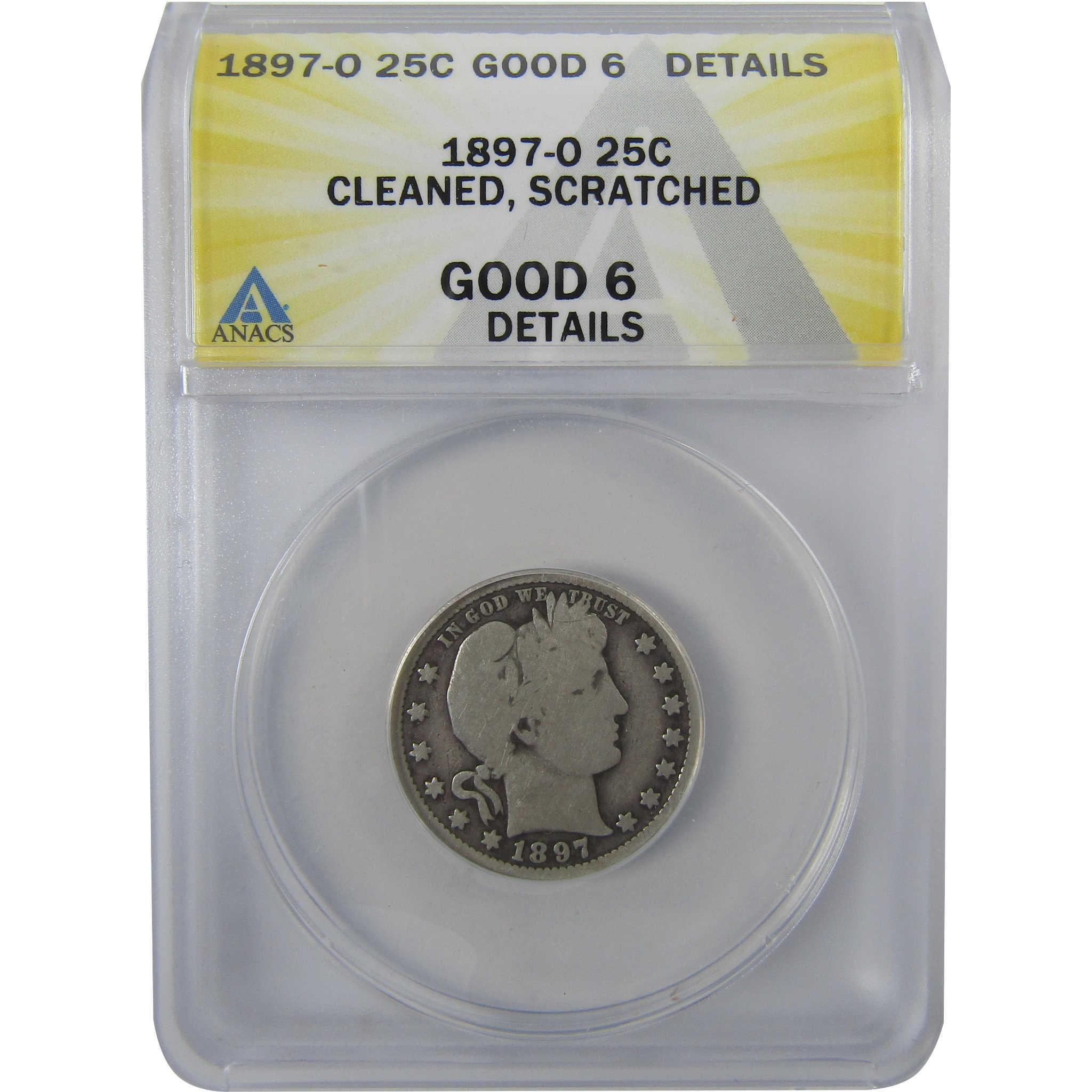 1897 O Barber Silver Quarter G 6 Details ANACS 25c Coin SKU:I25440