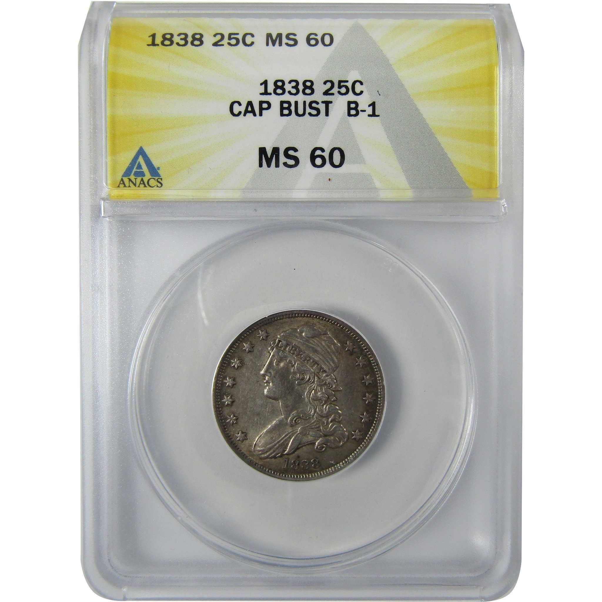 1838 B-1 Capped Bust Silver Quarter MS 60 ANACS Uncirculated SKU:CP571