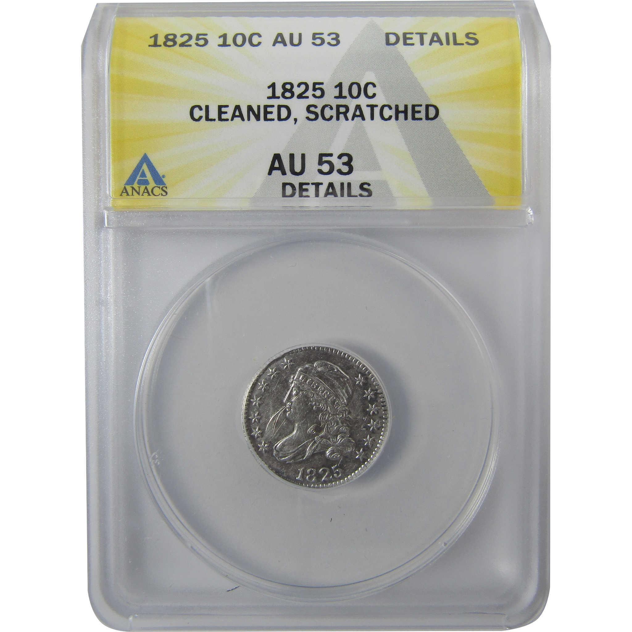 1825 Capped Bust Silver Dime AU 53 Details ANACS 10c Coin SKU:I25437