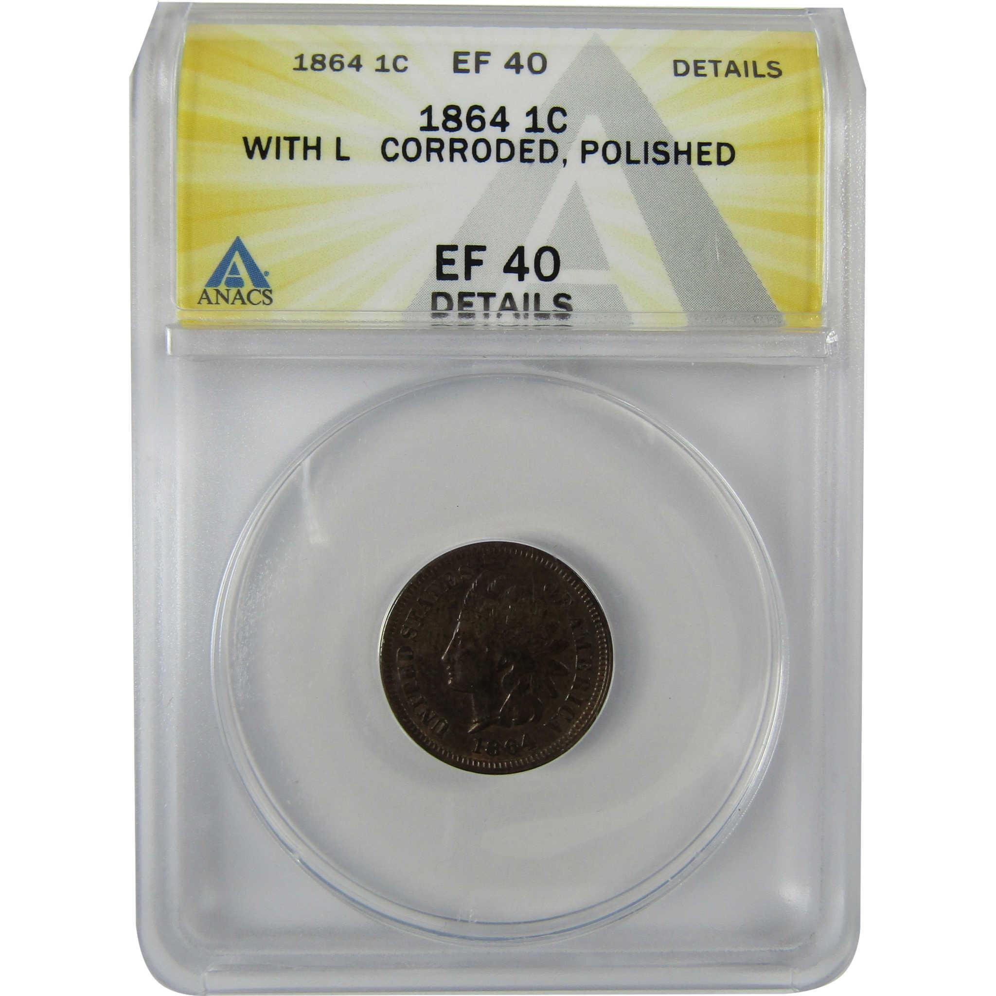 1864 L Indian Head Bronze Cent EF 40 Details ANACS Penny SKU:CP623