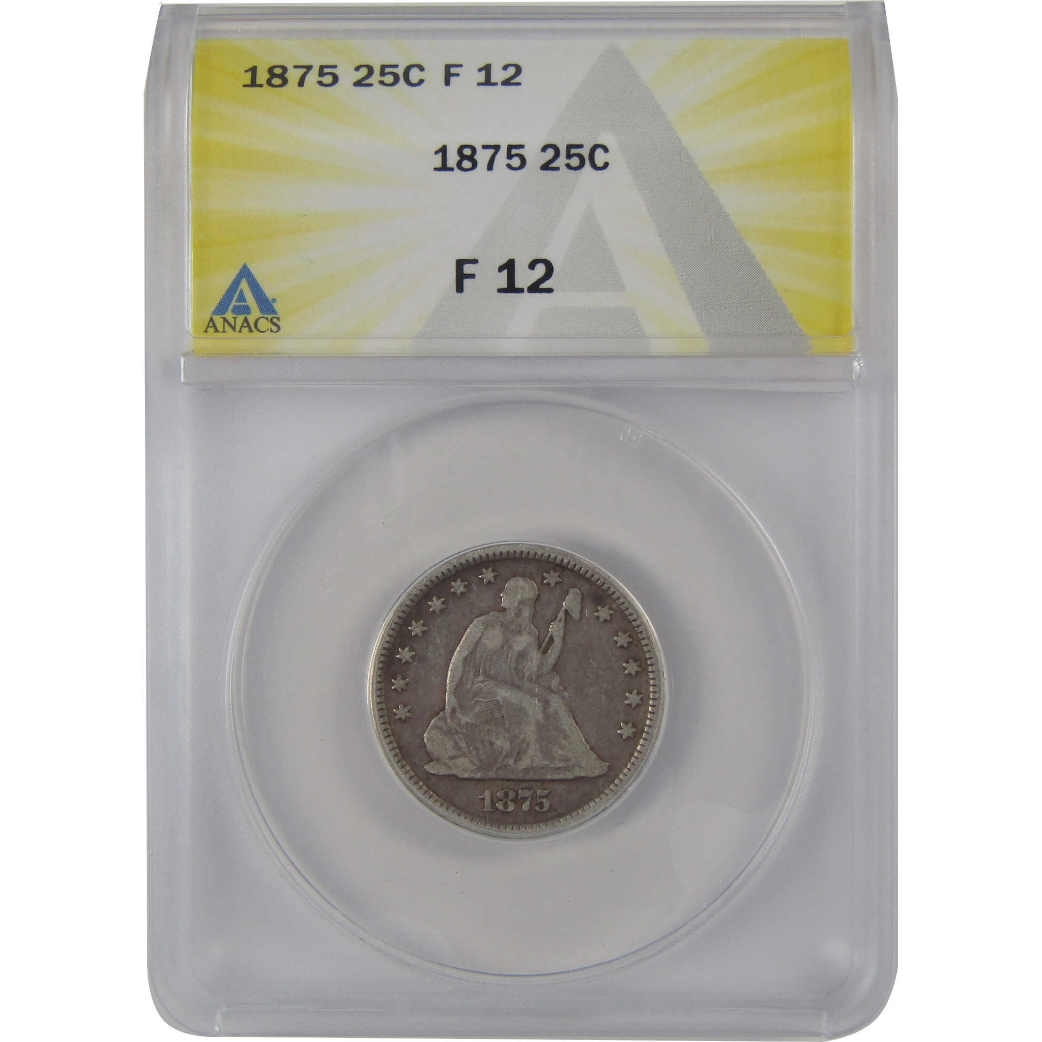 1875 Seated Liberty Quarter F 12 ANACS Silver 25c Coin SKU:CP143
