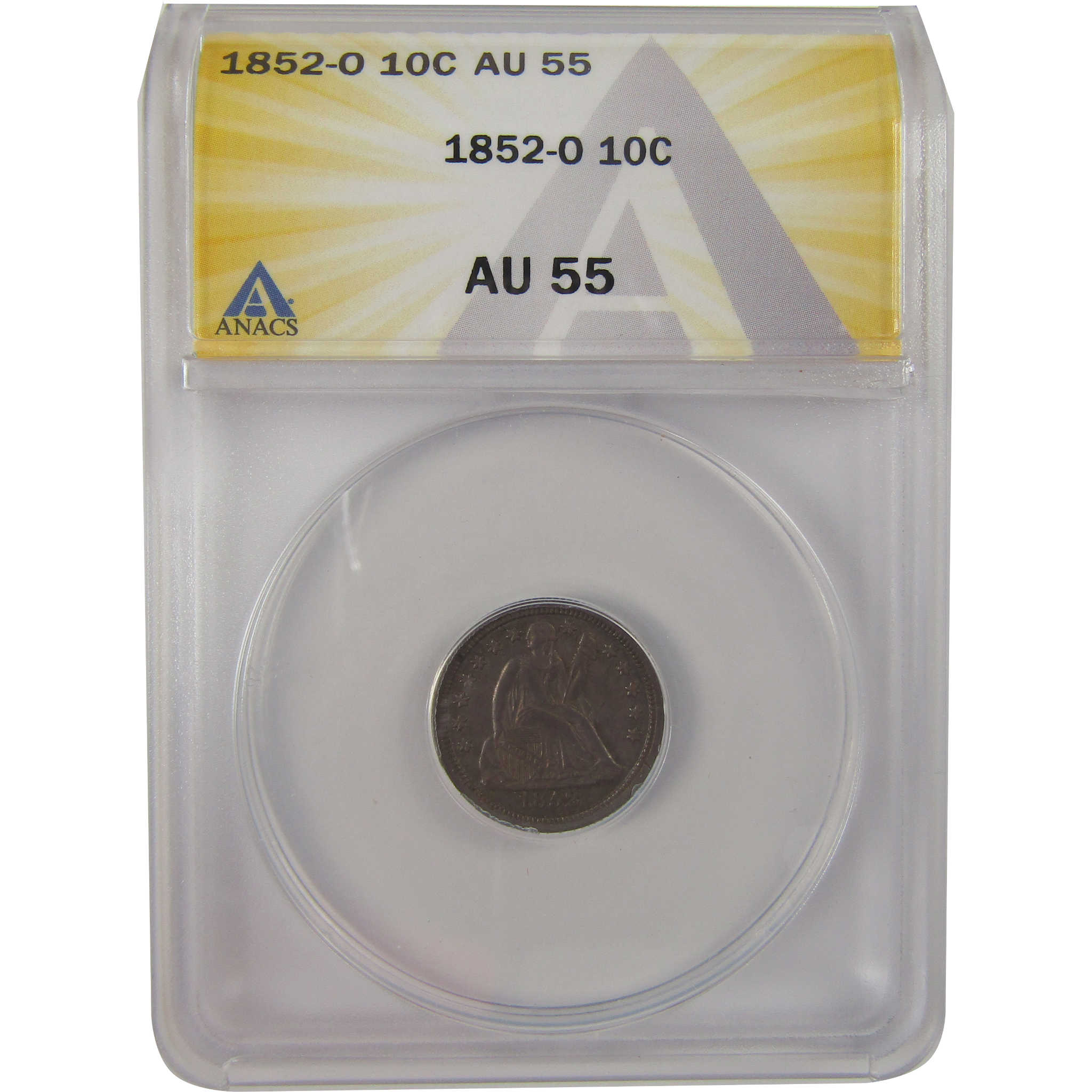 1852 O Seated Liberty Dime AU 55 ANACS Silver 10c Coin SKU:I20929