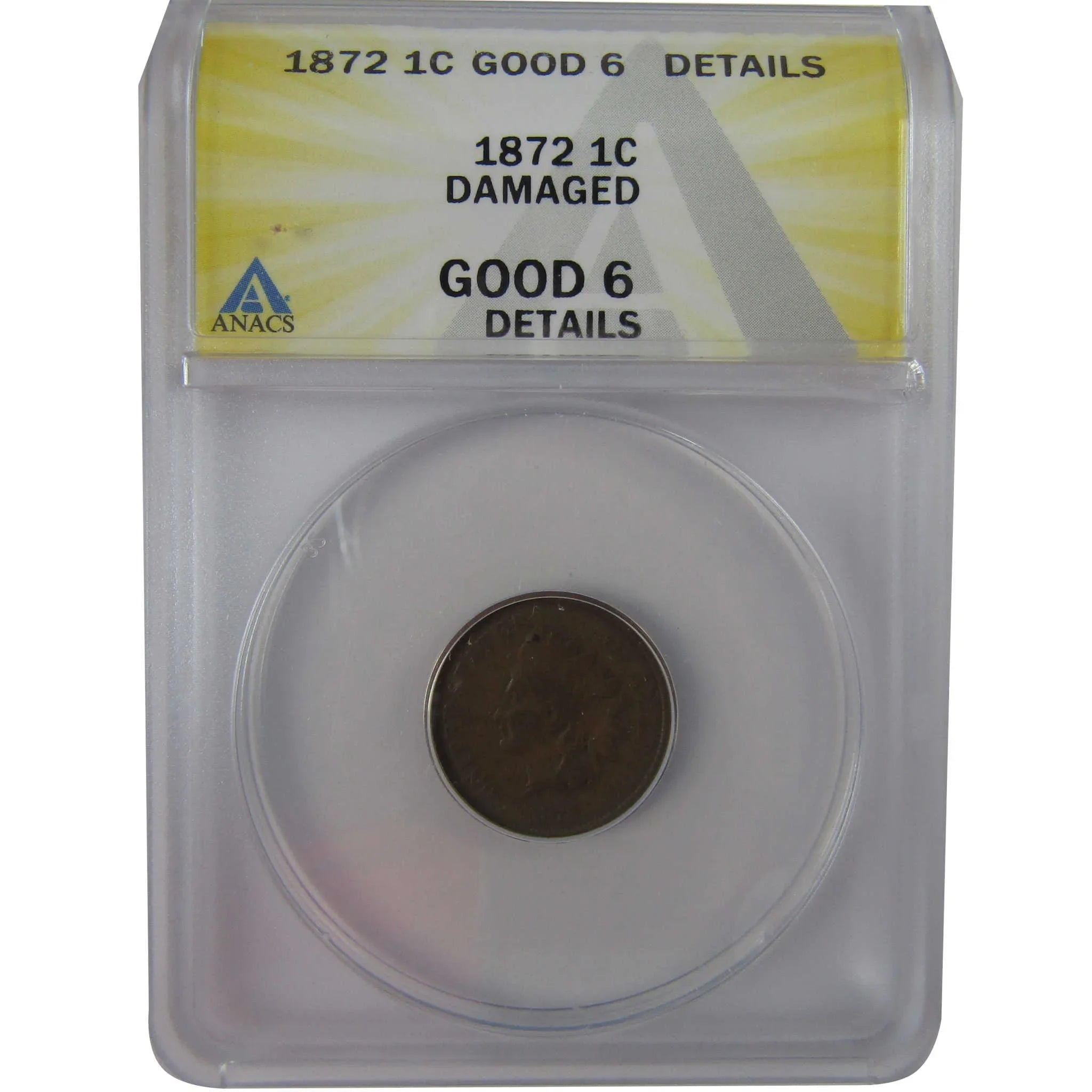 1872 Indian Head Cent G 6 Details ANACS Penny 1c Coin SKU:CPC1185