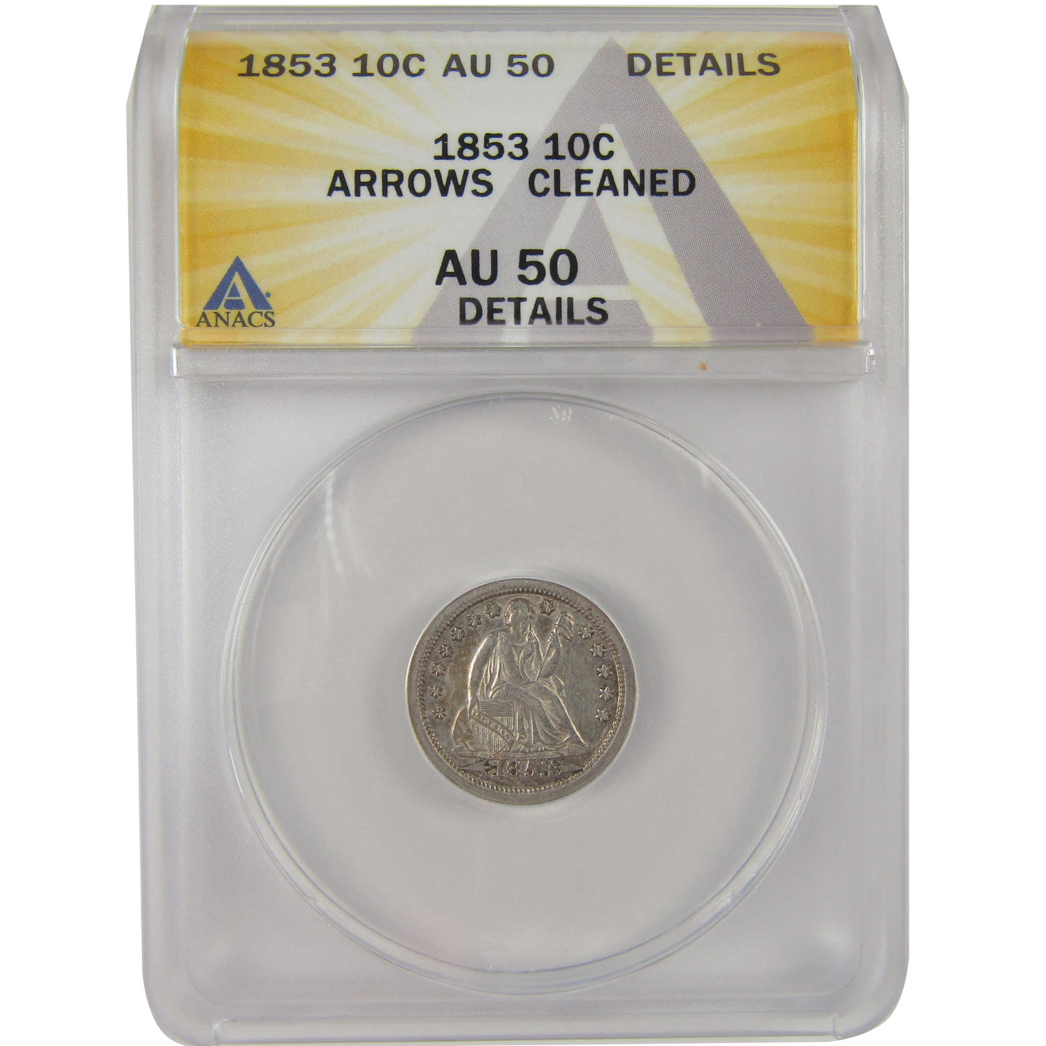 1853 Arrows Seated Liberty Dime AU 50 Details ANACS Silver SKU:I20150