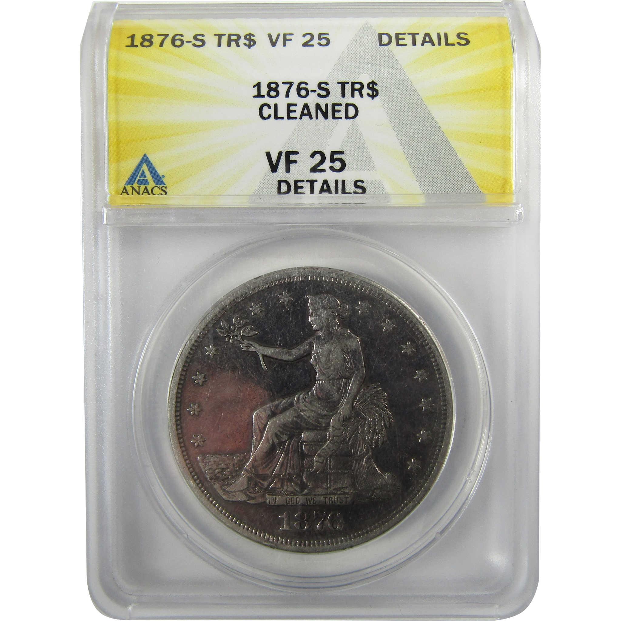1876 S Trade Silver Dollar VF 25 Details ANACS $1 Coin SKU:I28042