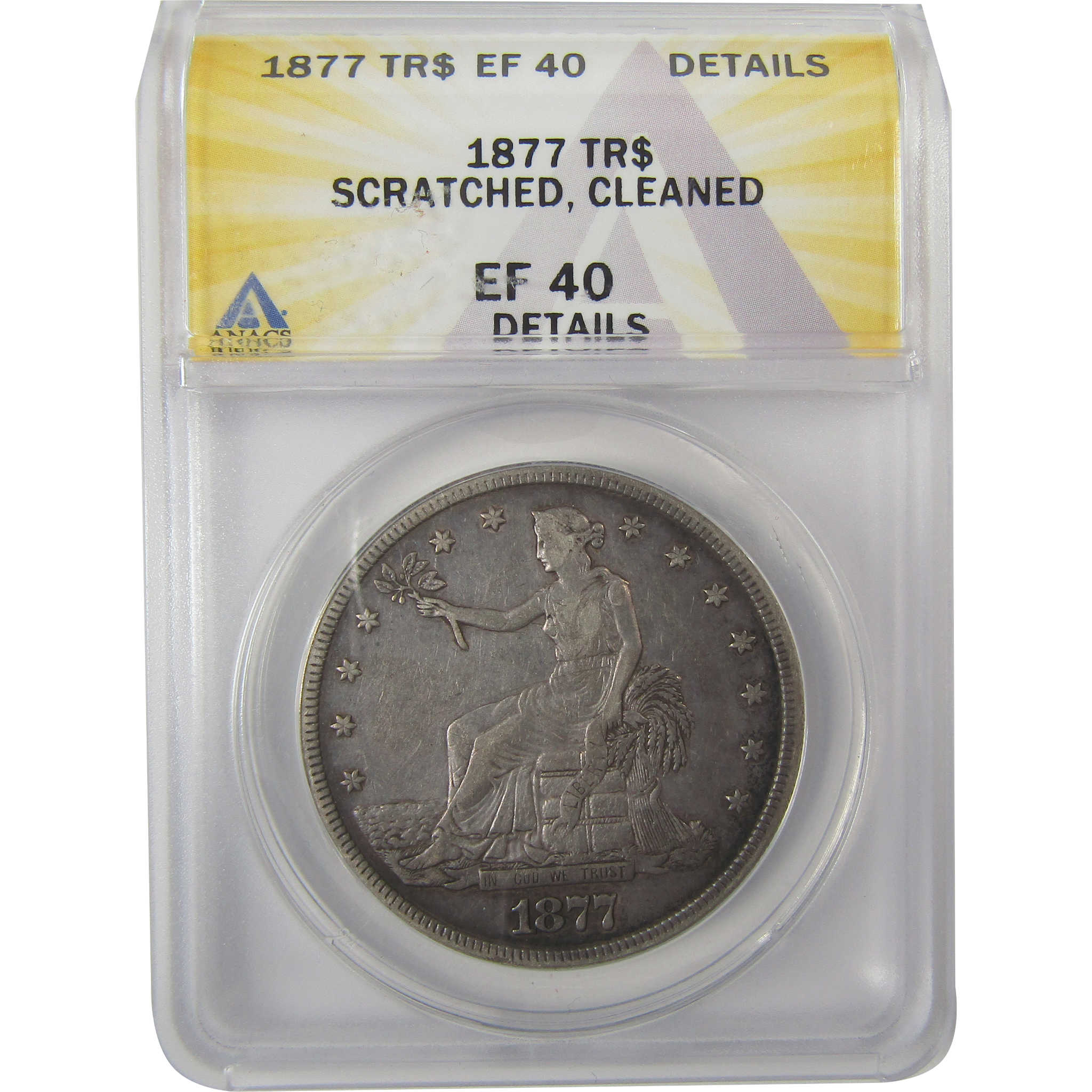 1877 Trade Dollar EF 40 Details ANACS Silver $1 Coin SKU:I19967