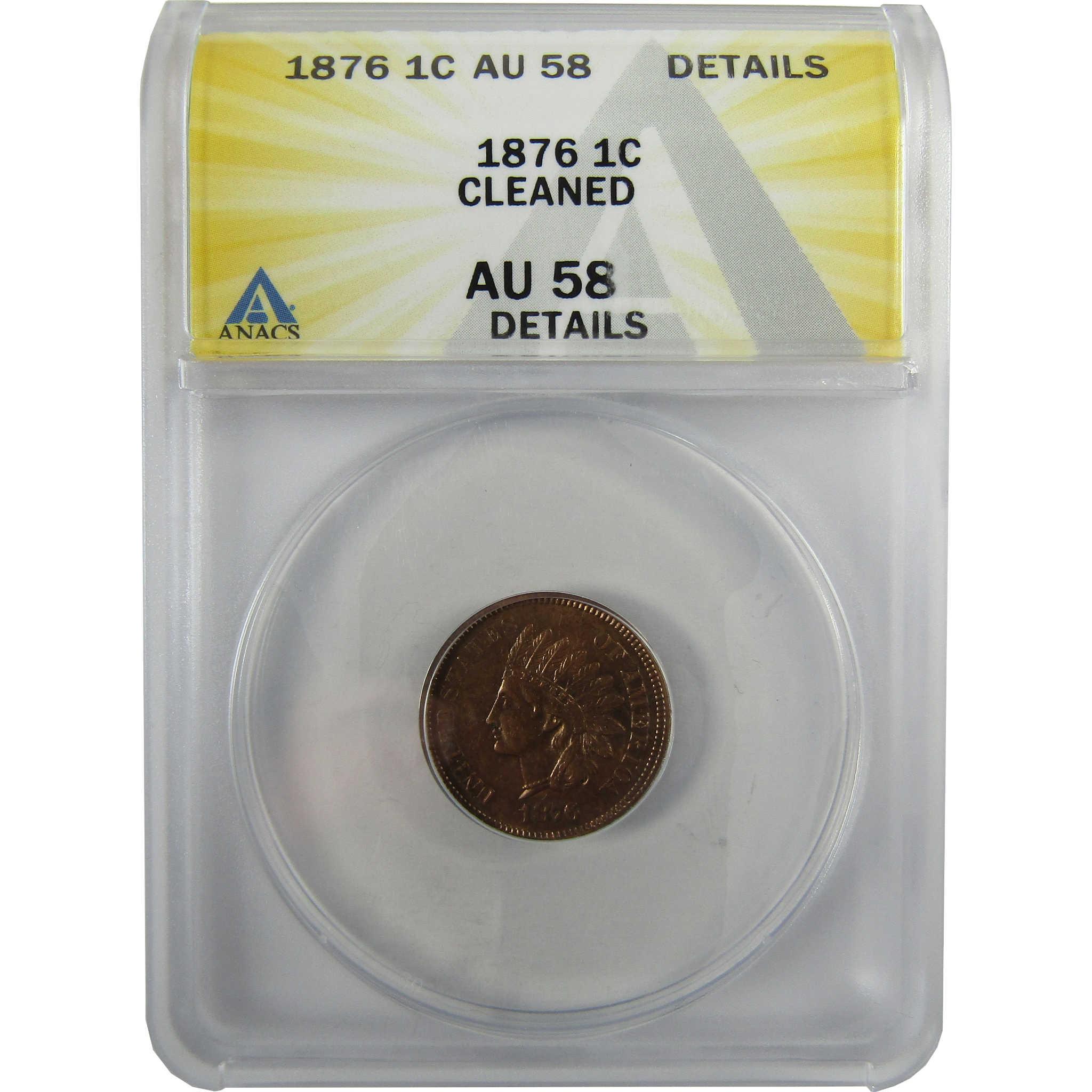 1876 Indian Head Cent AU 58 Details ANACS Penny 1c Coin SKU:I28057