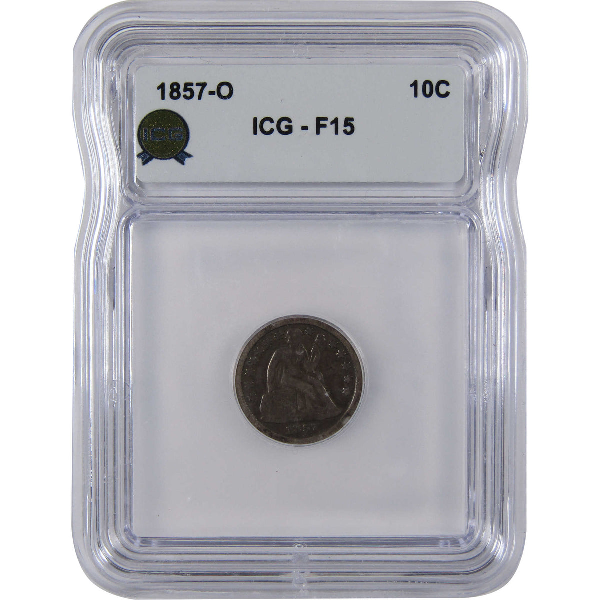 1857 O Seated Liberty Silver Dime F 15 ICG 10c Coin SKU:I29139