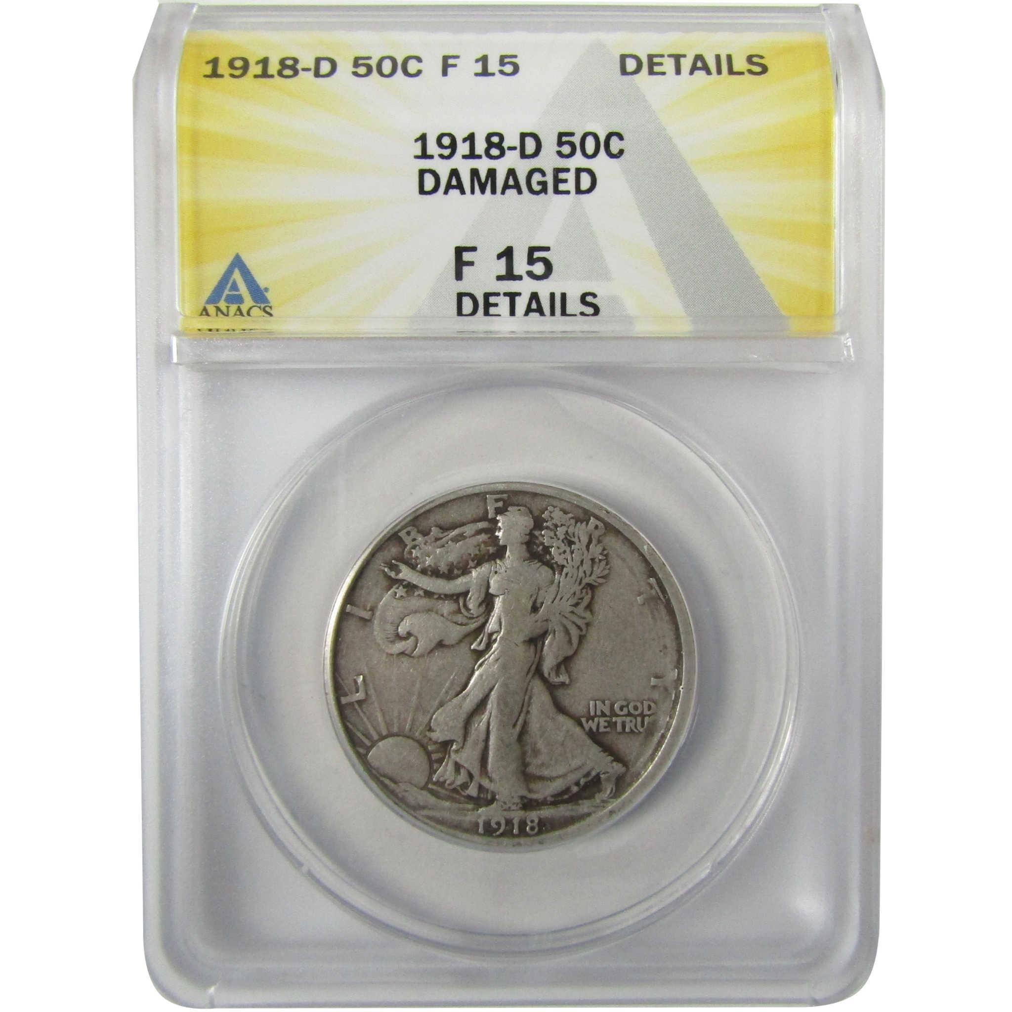 1918 D Liberty Walking Silver 50c F 15 Details ANACS SKU:I27987