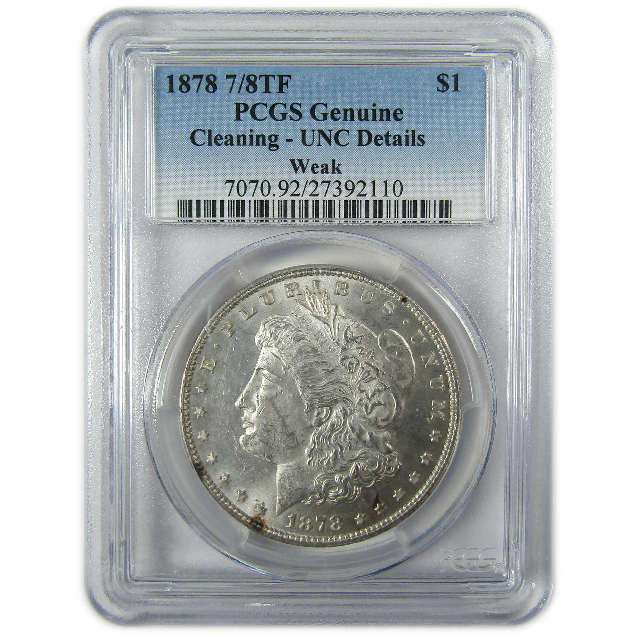 1878 7/8TF Weak Morgan Silver $1 Uncirculated Details PCGS SKU:CP917