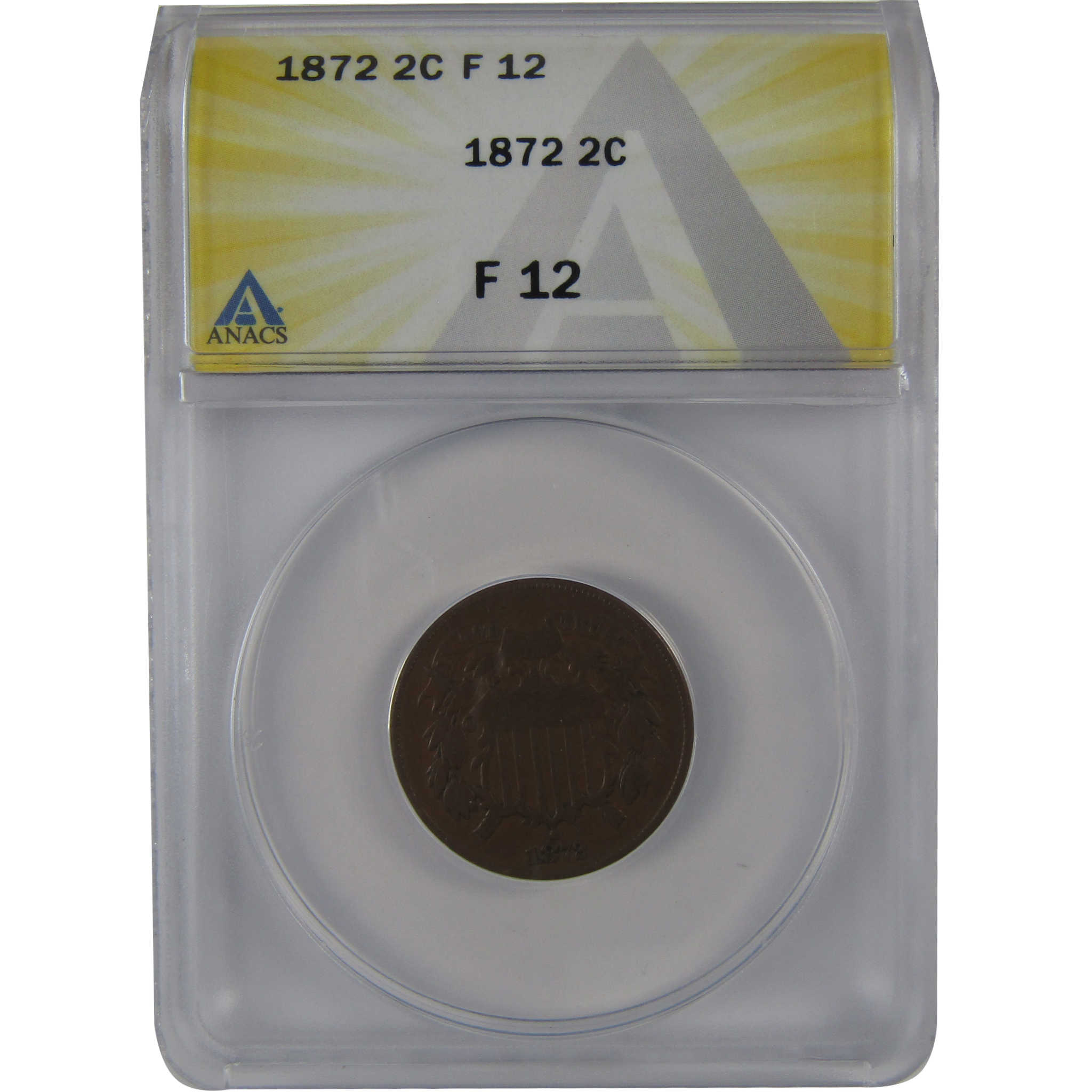 1872 Two Cent Piece F 12 ANACS 2c Coin SKU:I23448