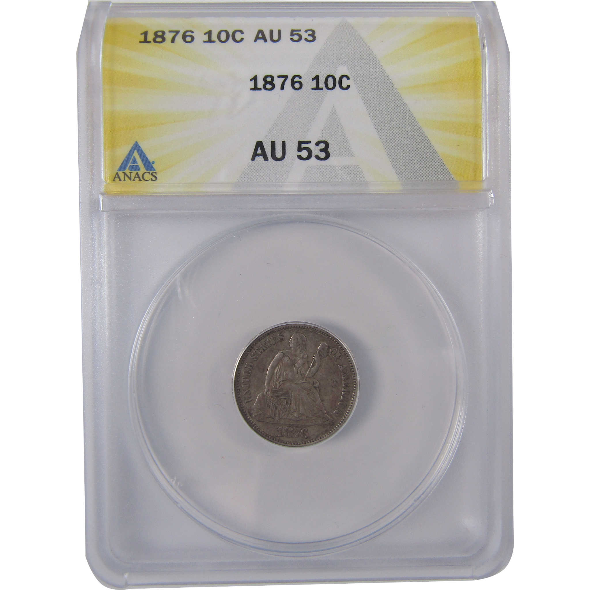 1876 Seated Liberty Dime AU 53 ANACS Silver 10c Coin SKU:I17473