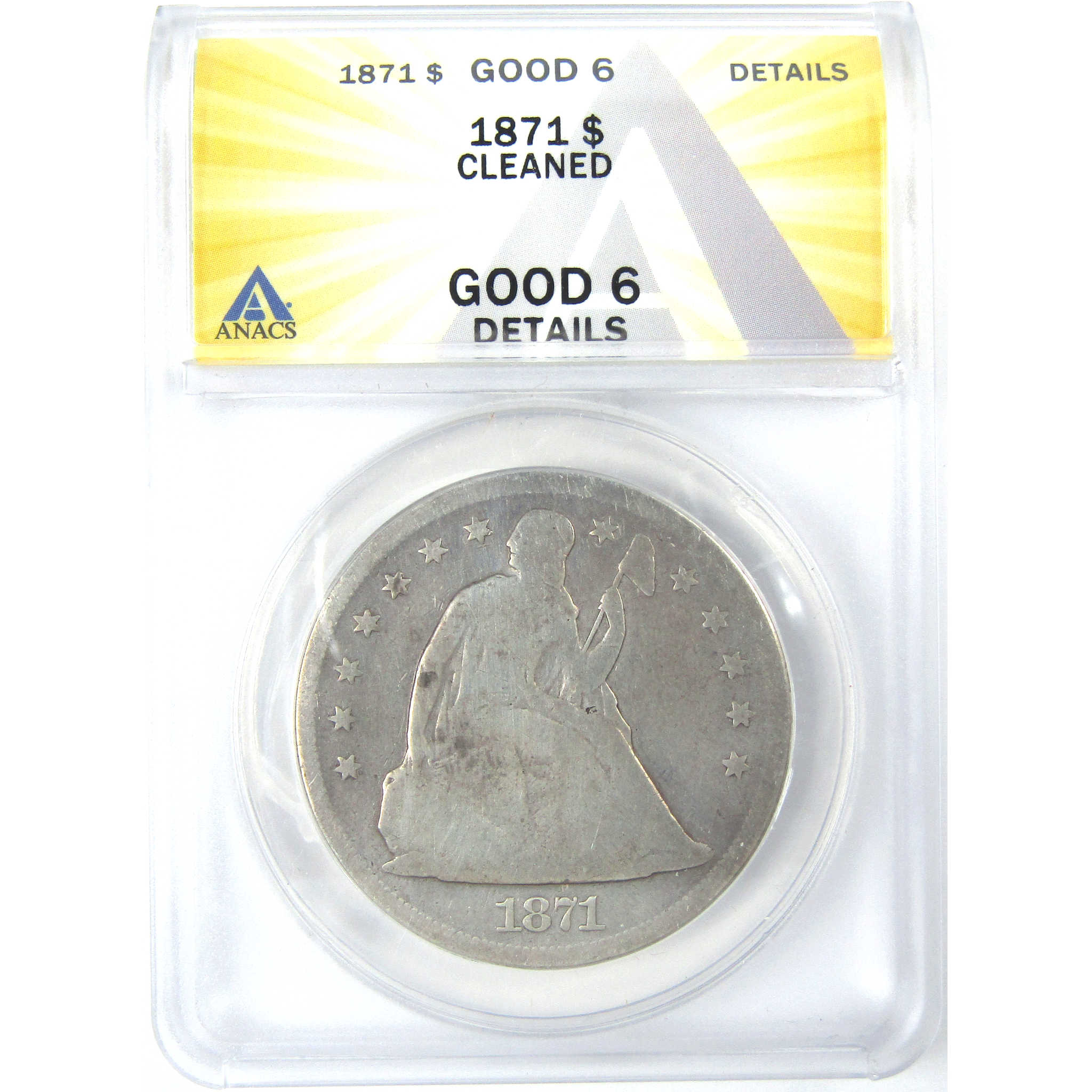 1871 Seated Liberty Dollar G 6 Details ANACS Silver $1 Coin SKU:I16235