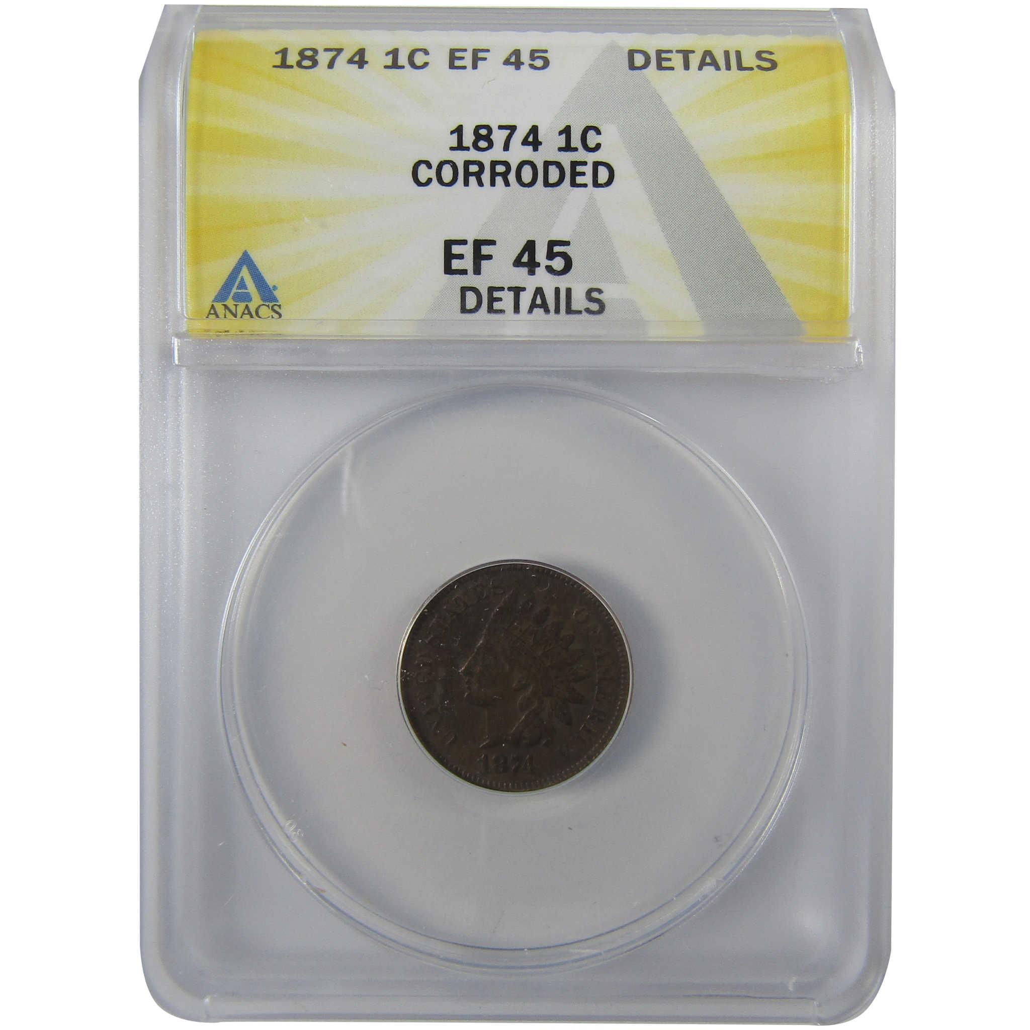 1874 Indian Head Cent EF 45 Details ANACS Penny 1c Coin SKU:I25484
