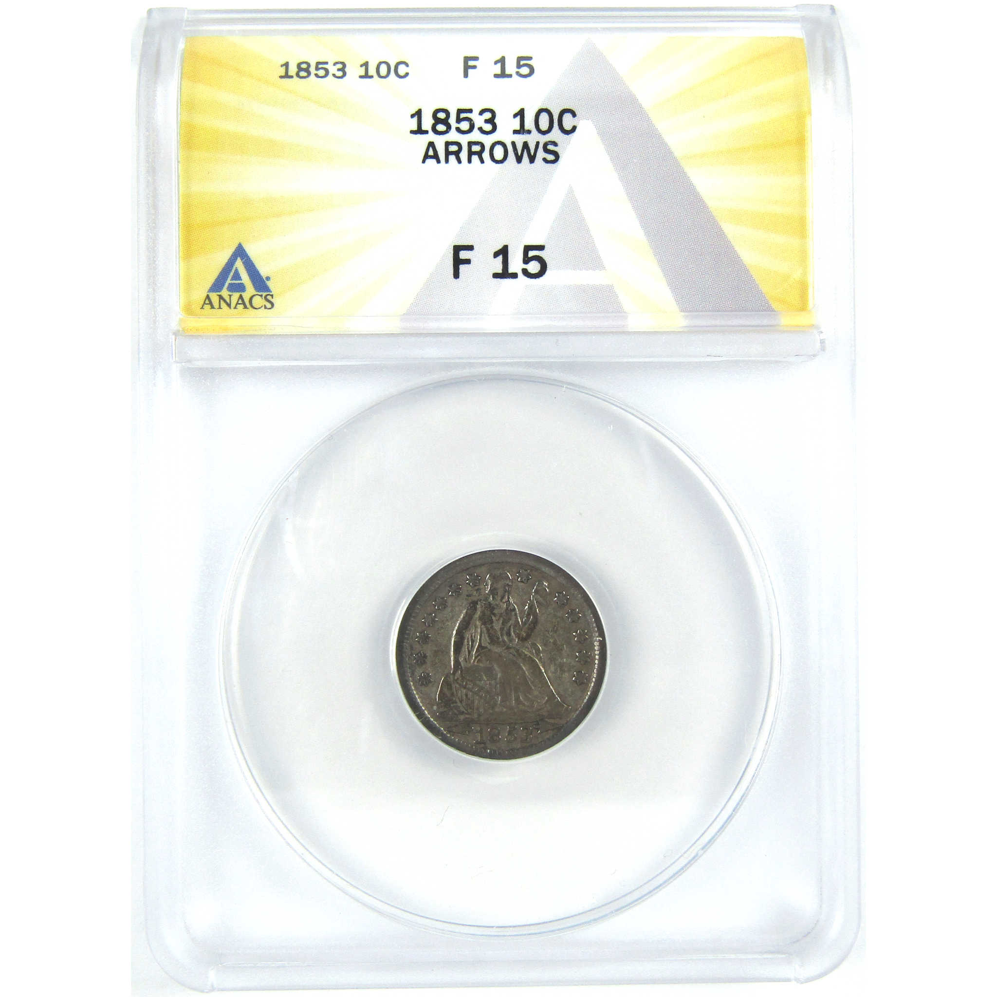 1853 Arrows Seated Liberty Dime F 15 ANACS Silver 10c Coin SKU:I16299