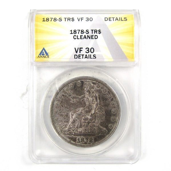1878 S Trade Dollar VF 30 Details ANACS 90% Silver $1 Coin SKU:I4235